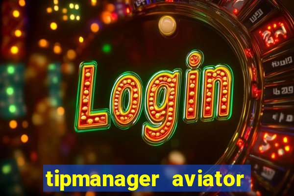 tipmanager aviator aposta ganha