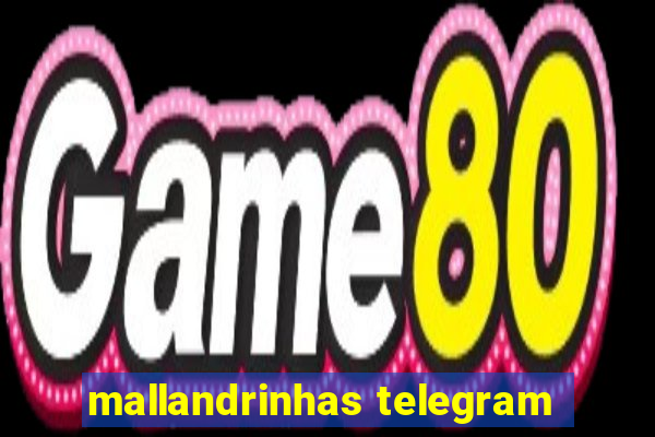 mallandrinhas telegram