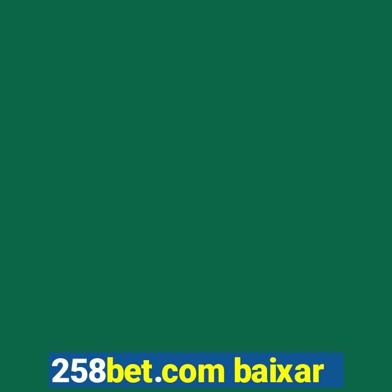 258bet.com baixar