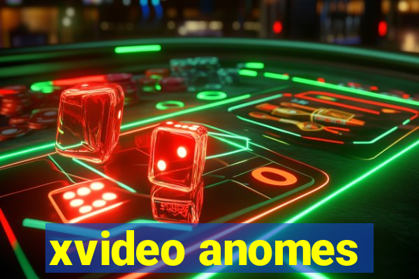 xvideo anomes