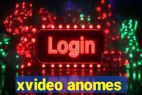 xvideo anomes