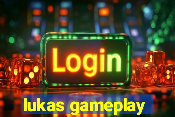 lukas gameplay