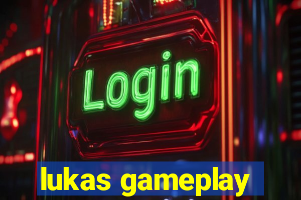 lukas gameplay