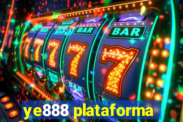 ye888 plataforma