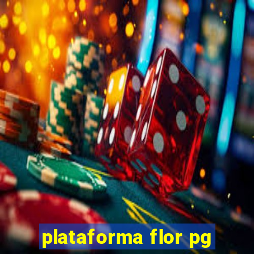 plataforma flor pg