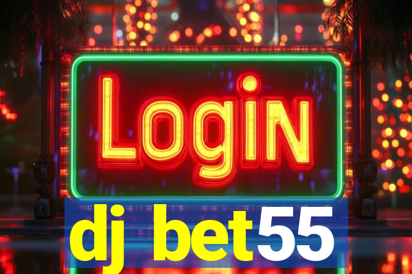 dj bet55