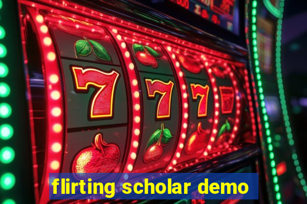 flirting scholar demo