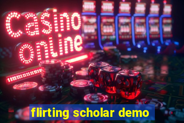 flirting scholar demo