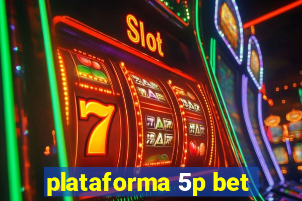 plataforma 5p bet