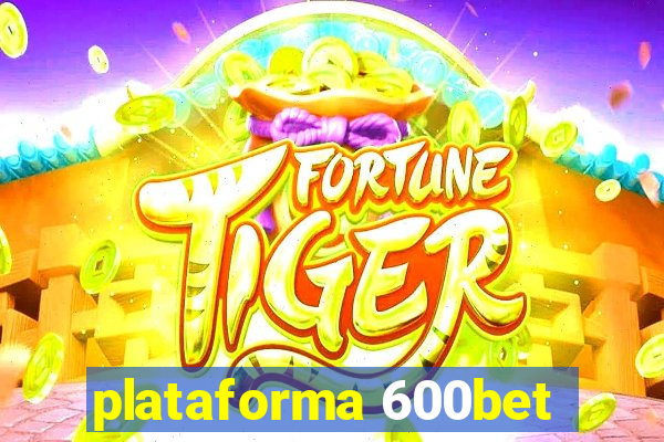 plataforma 600bet