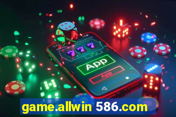 game.allwin 586.com