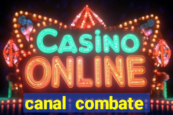 canal combate online ao vivo multicanais