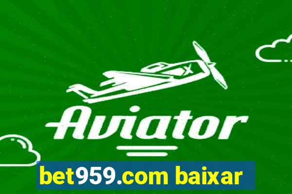 bet959.com baixar