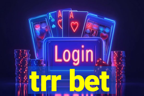 trr bet