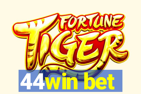 44win bet