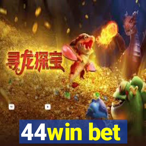 44win bet