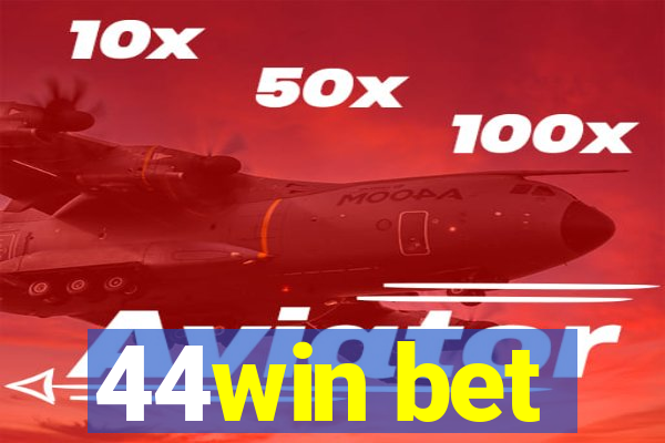 44win bet