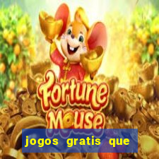 jogos gratis que realmente ganha dinheiro