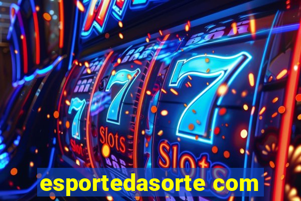 esportedasorte com