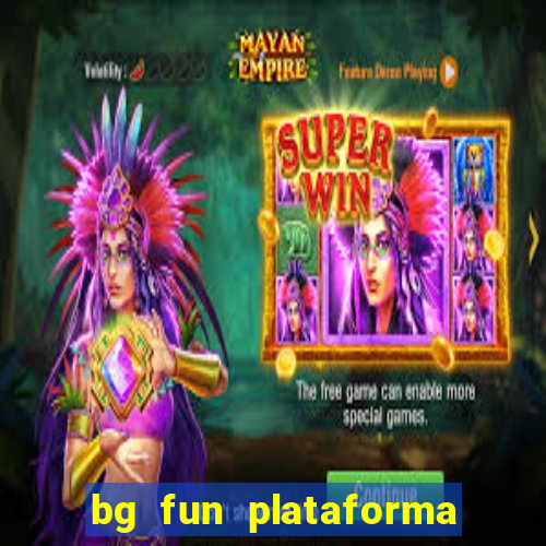 bg fun plataforma de jogos