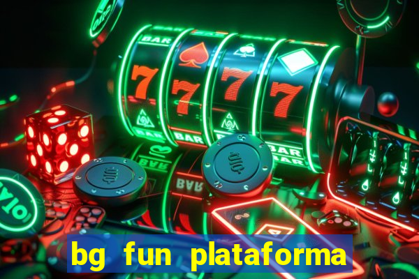 bg fun plataforma de jogos