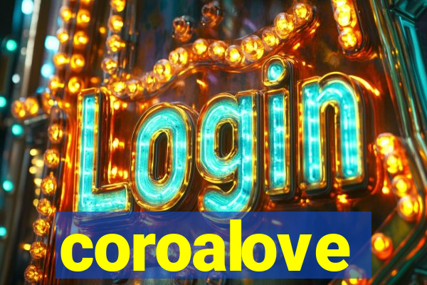 coroalove