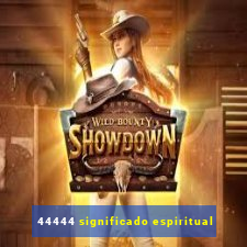 44444 significado espiritual