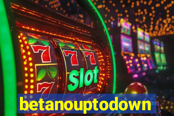 betanouptodown