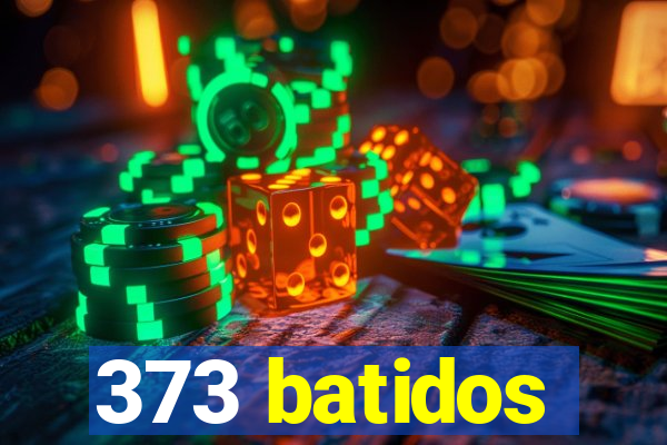 373 batidos