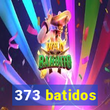 373 batidos