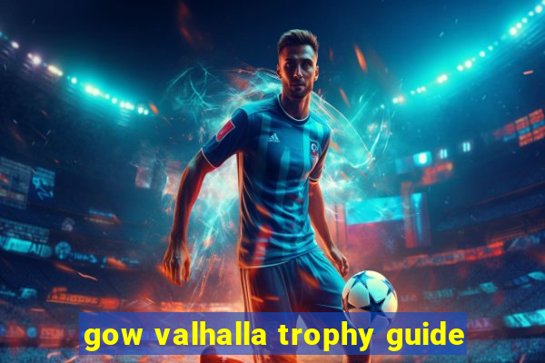 gow valhalla trophy guide