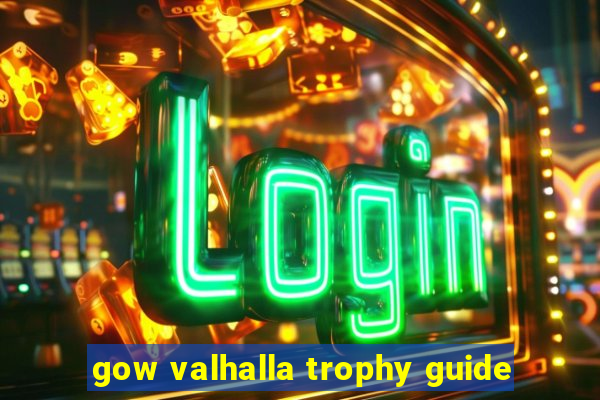 gow valhalla trophy guide