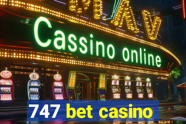 747 bet casino