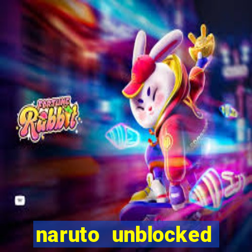 naruto unblocked games 76