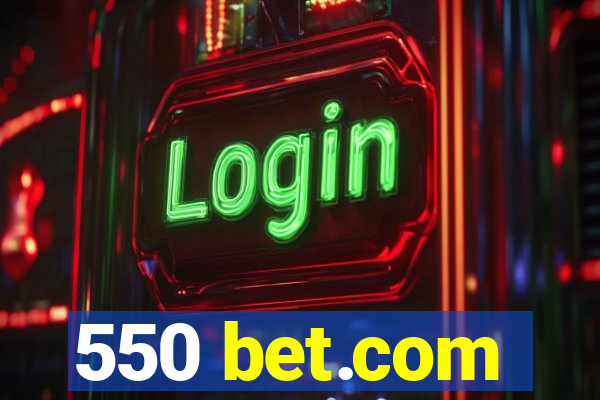 550 bet.com