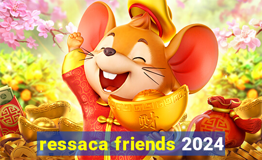 ressaca friends 2024