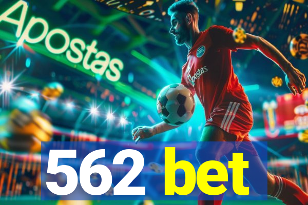 562 bet