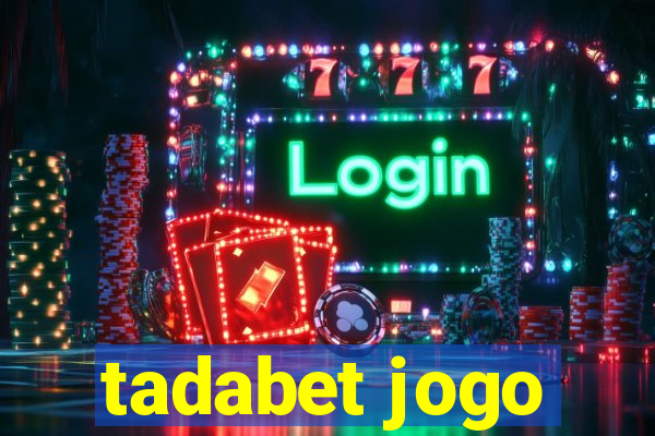 tadabet jogo