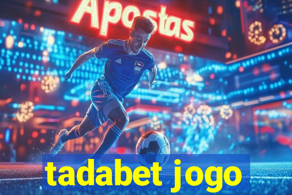 tadabet jogo