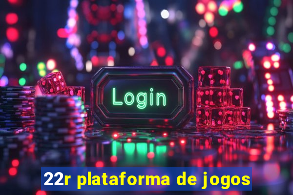 22r plataforma de jogos