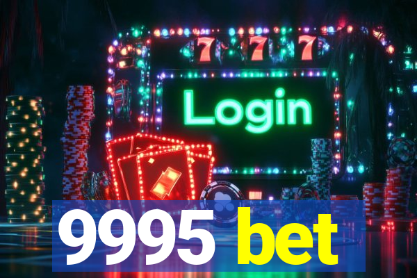 9995 bet