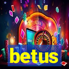 betus