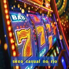 sexo casual no rio de janeiro