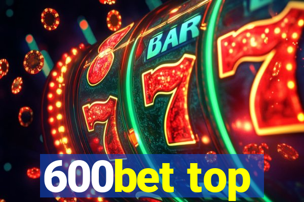 600bet top