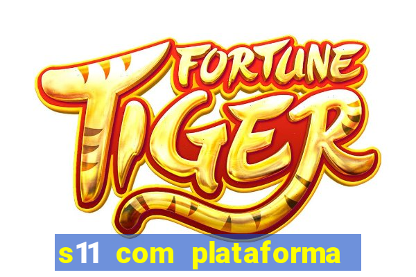 s11 com plataforma de jogos