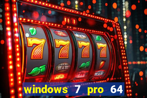 windows 7 pro 64 bits iso download