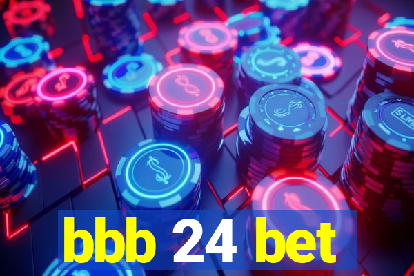 bbb 24 bet