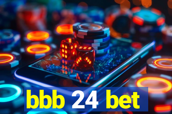 bbb 24 bet