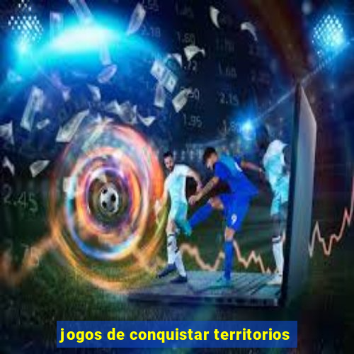 jogos de conquistar territorios