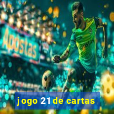 jogo 21 de cartas